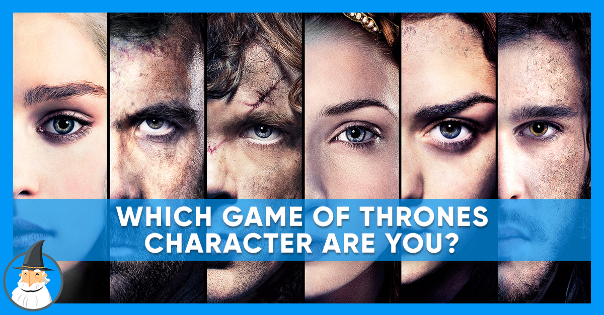 Which Game Of Thrones Character Are You Magiquiz Which Game Of Thrones Character Are You Magiquiz