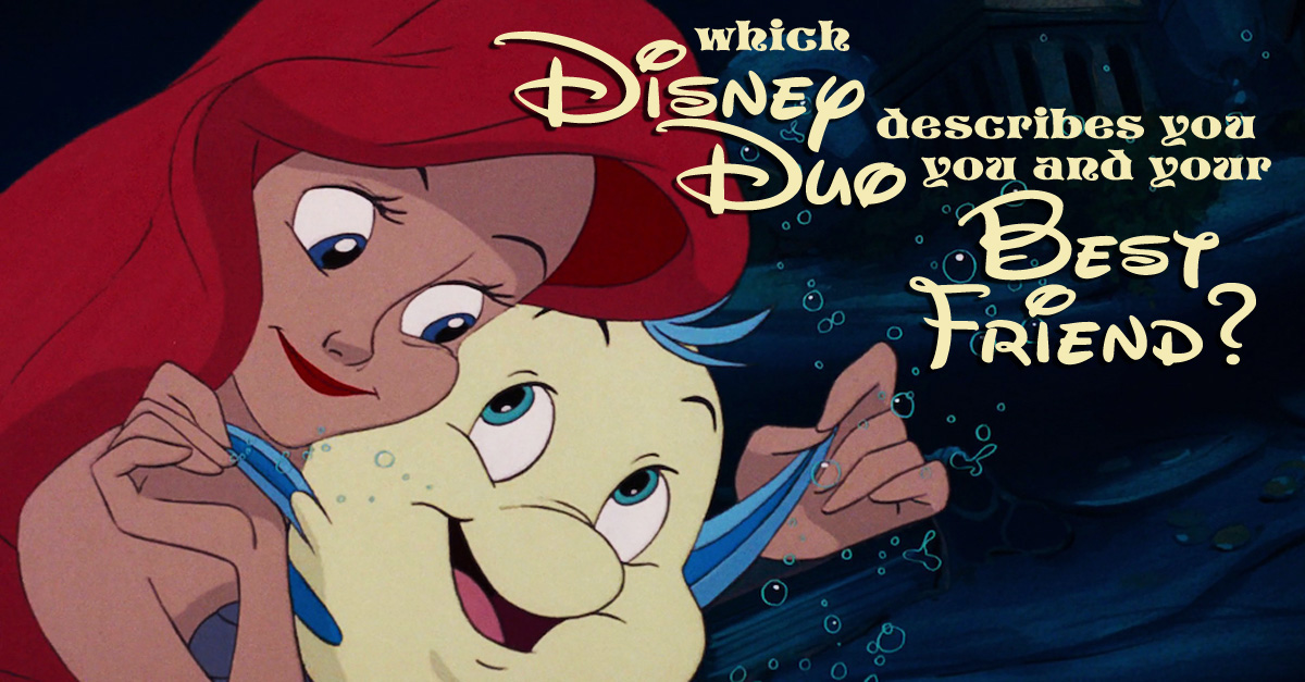 Which Disney Duo Describes You and Your Best Friend? | MagiQuiz