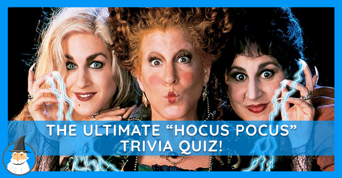 This Is The Ultimate Hocus Pocus Trivia Quiz Magiquiz
