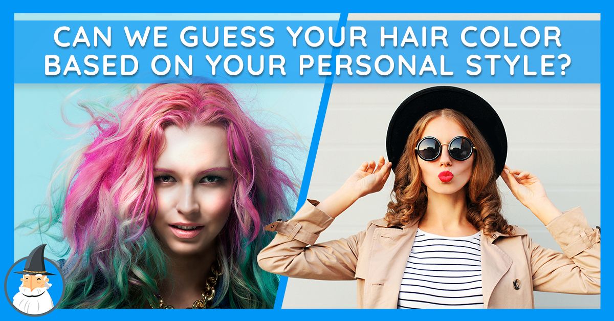 Can We Guess Your Hair Color Based on Your Personal Style? | MagiQuiz