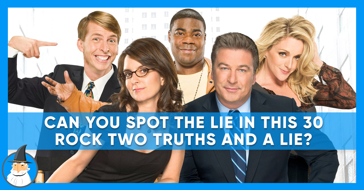 Play Two Truths And A Lie 30 Rock Edition Magiquiz